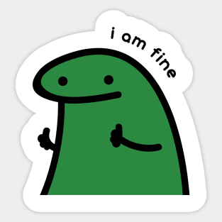 I am fine Sticker